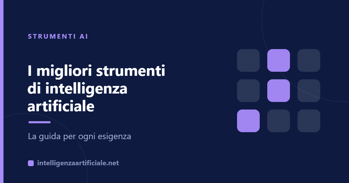 I migliori strumenti di intelligenza artificiale per ogni esigenza